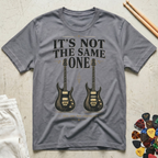 It's Not The Same One T-Shirt