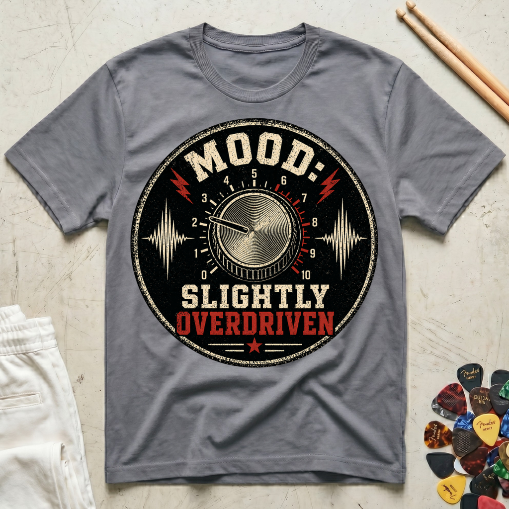 Mood: Slightly Overdriven T-Shirt