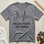 Music Keeps Me Going  T-Shirt