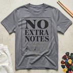 No Extra Notes T-Shirt