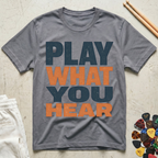 Play What You Hear Bold T-Shirt