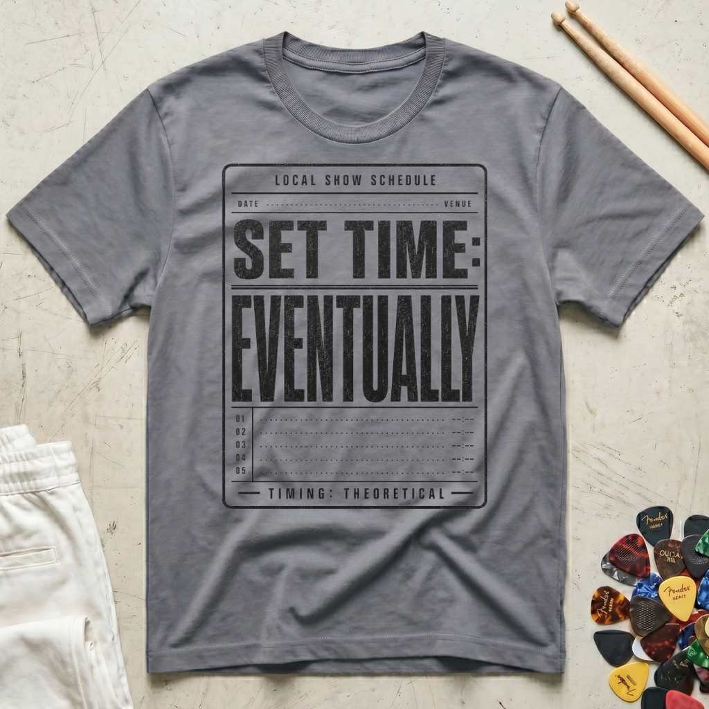 Set Time: Eventually T-Shirt