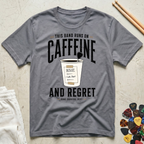 This Band Runs On Caffeine And Regret T-Shirt
