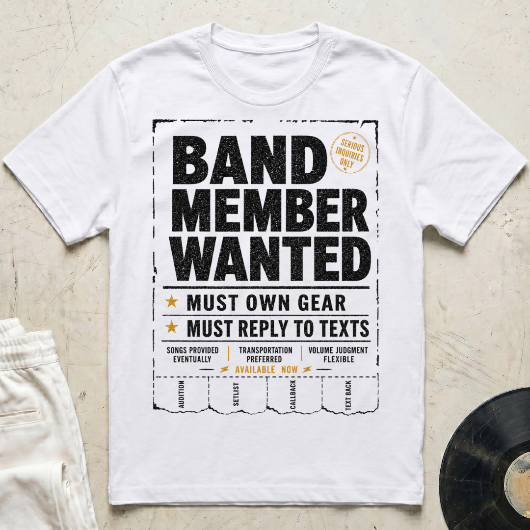 Band Member Wanted T-Shirt