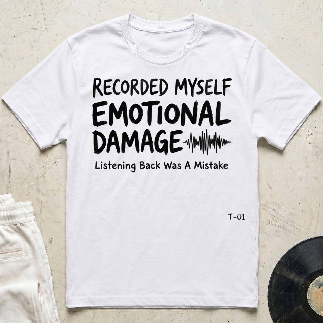 Recorded Myself, Emotional Damage T-Shirt