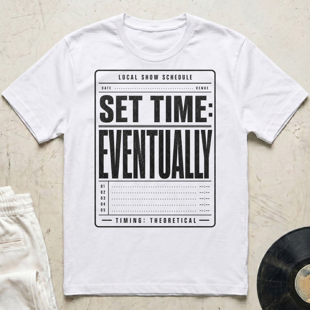 Set Time: Eventually T-Shirt
