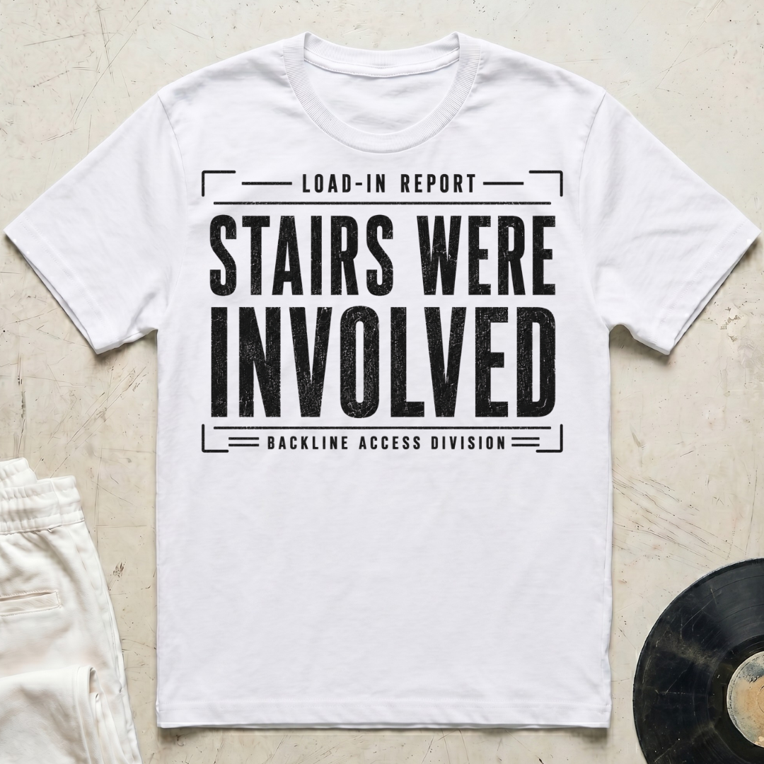 Stairs Were Involved T-Shirt