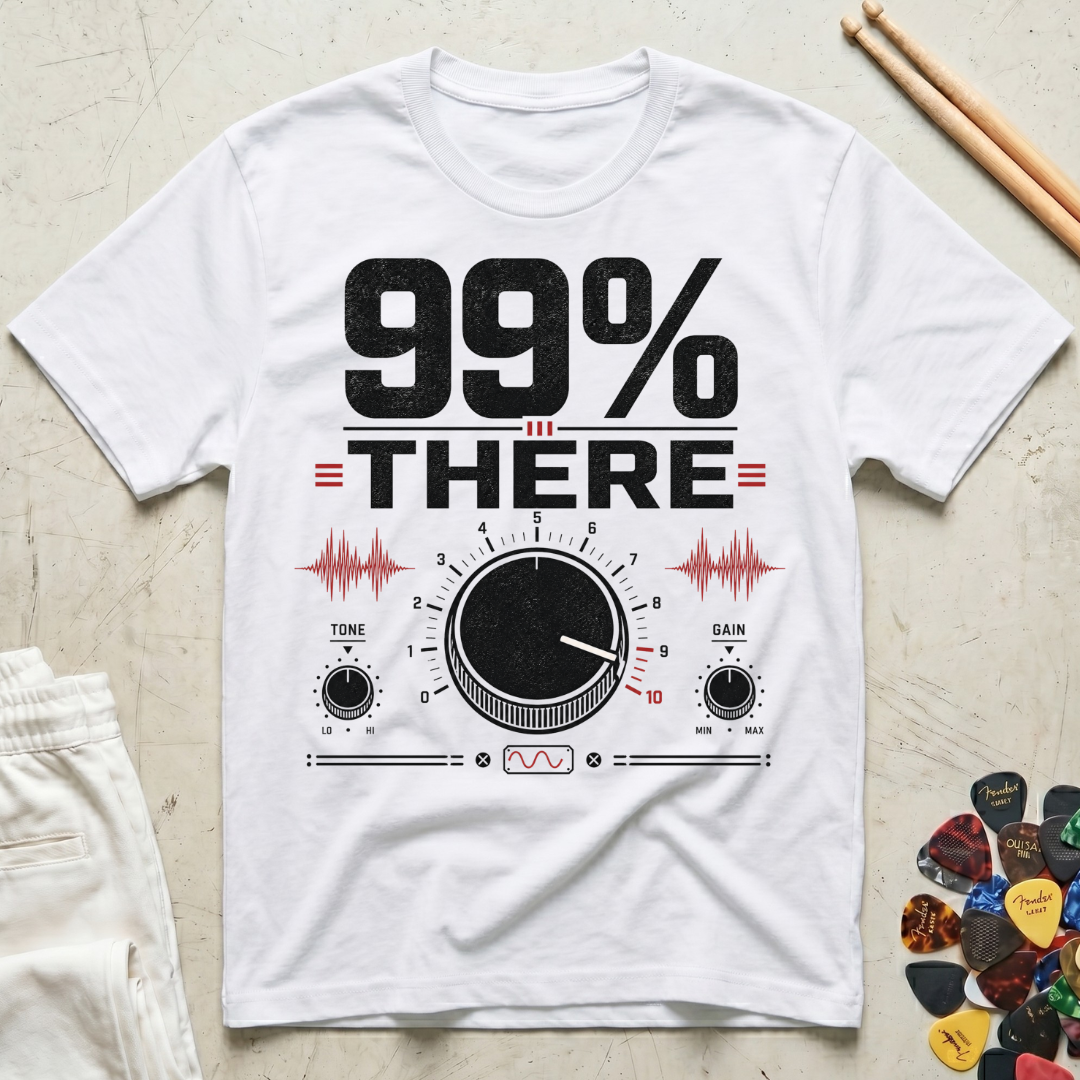 99% There T-Shirt