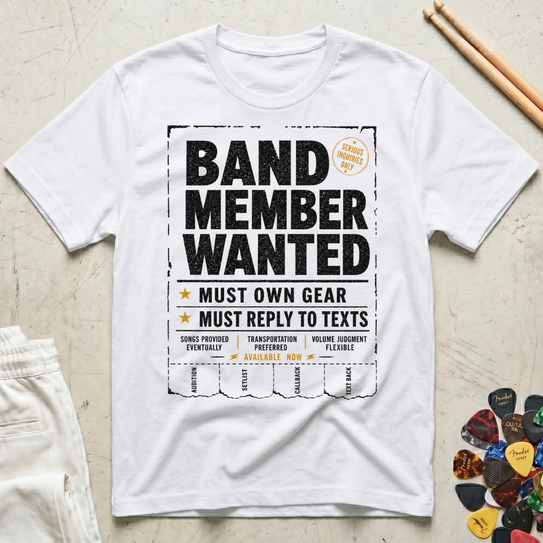 Band Member Wanted T-Shirt