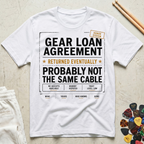 Gear Loan Agreement T-Shirt