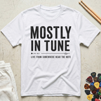 Mostly In Tune T-Shirt