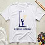 Neat Sounds. Neat Drinks T-Shirt