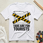 Tabs Are For Tourists Caution T-Shirt