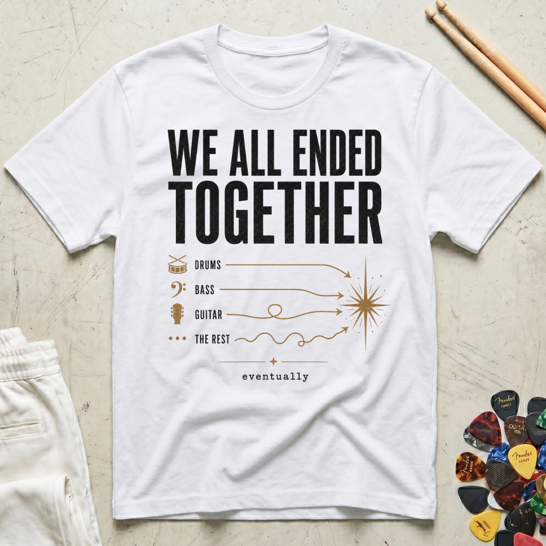 We All Ended Together T-Shirt